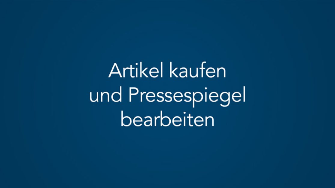 Artikel kaufen und Pressespiegel bearbeiten (Tutorial)