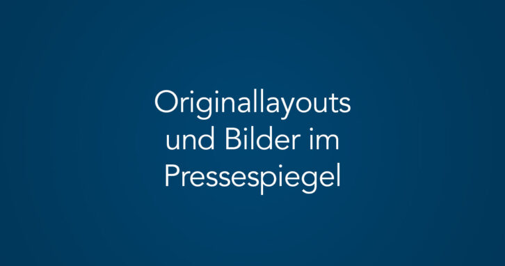 Originallayouts und Artikelbilder n den Pressespiegel einfügen